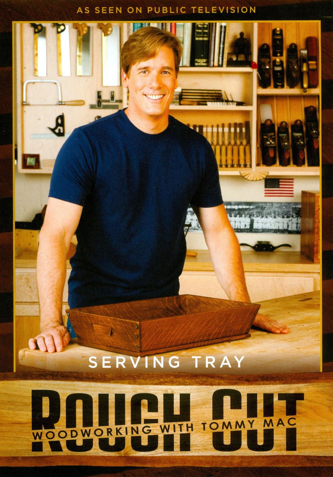 Rough Cut - Woodworking with Tommy Mac: Serving Tray [With Printed Plans]