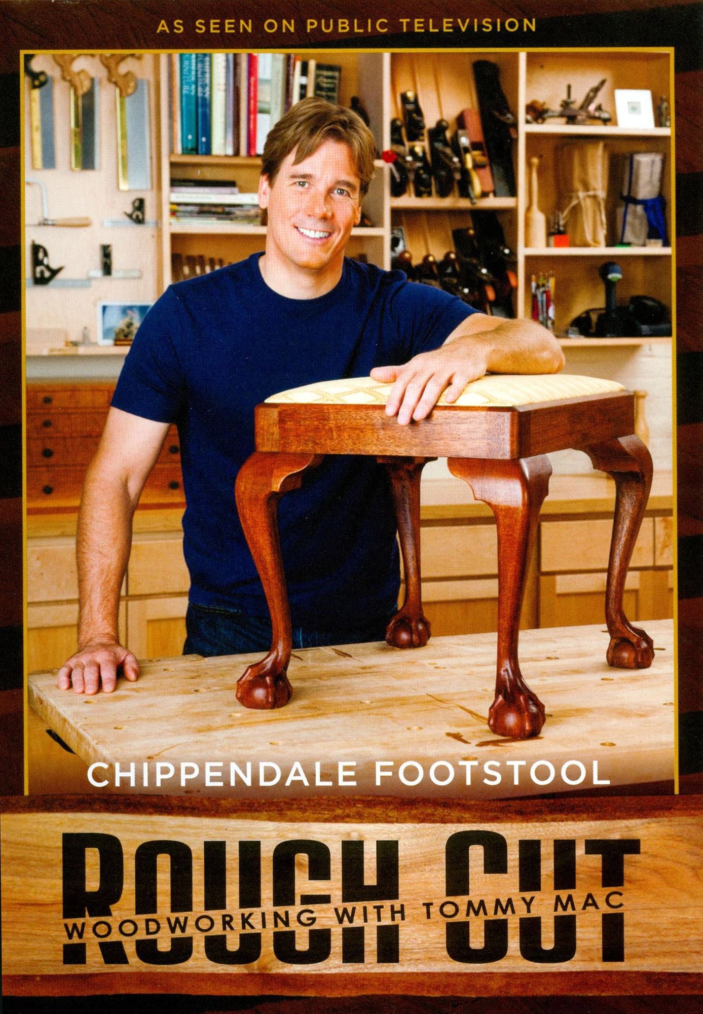 Rough Cut - Woodworking with Tommy Mac: Chippendale Footstool [With Printed Plans]