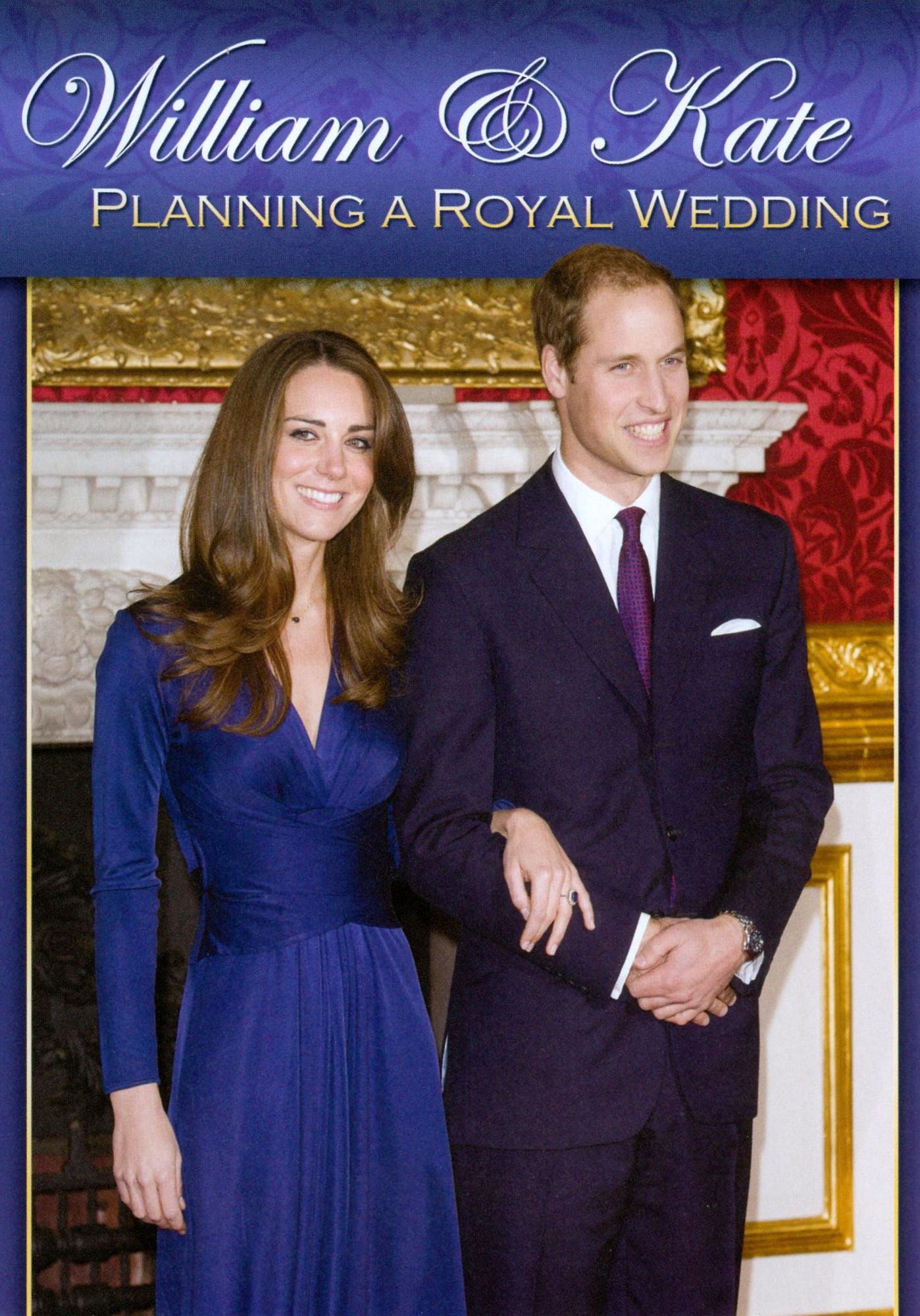 William & Kate: Planning a Royal Wedding