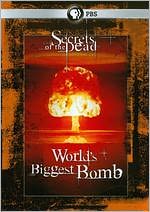 Secrets of the Dead: The World's Biggest Bomb