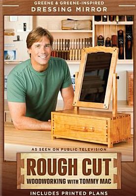 Rough Cut - Woodworking with Tommy Mac: Greene & Greene-Inspired Dressing Mirror