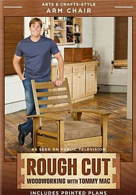 Rough Cut - Woodworking with Tommy Mac: Arts & Crafts-Style Arm Chair
