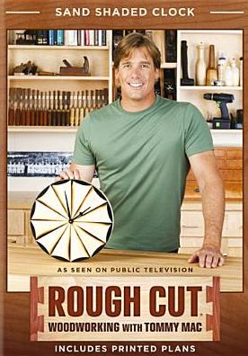 Rough Cut - Woodworking with Tommy Mac: Sand Shaded Clock