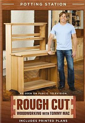 Rough Cut - Woodworking with Tommy Mac: Potting Station