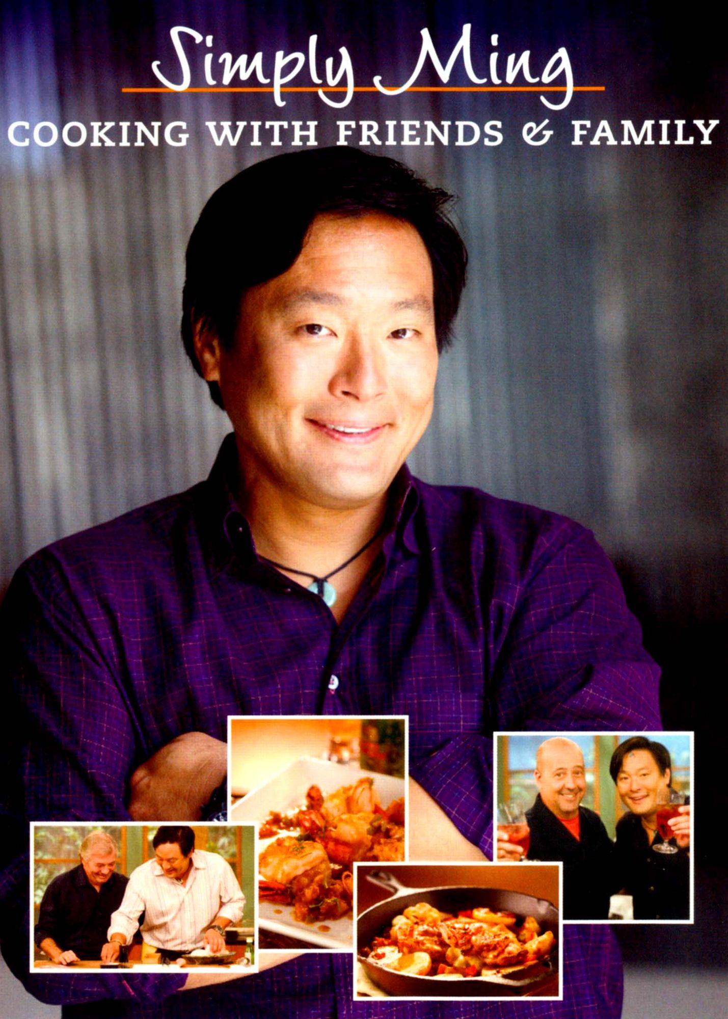 Simply Ming: Cooking with Friends