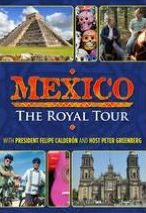 Mexico: The Royal Tour