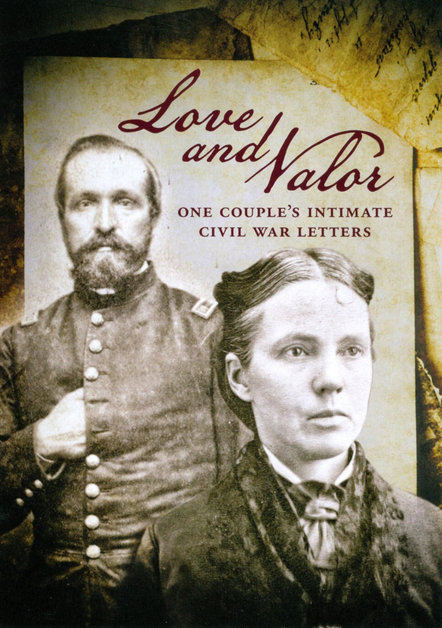 Love and Valor: One Couple's Intimate Civil War Letters