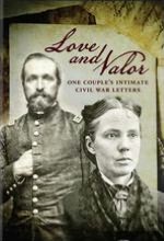 Love and Valor: One Couple's Intimate Civil War Letters