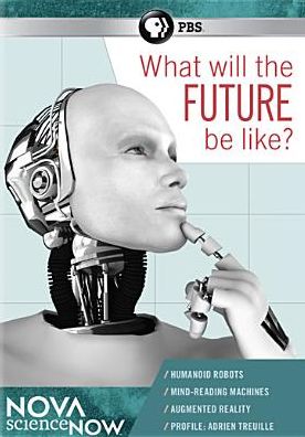NOVA: scienceNOW: What Will the Future Be Like?