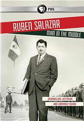 RUBEN SALAZAR: MAN IN THE MIDDL