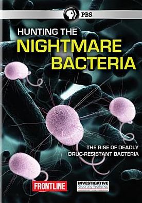 HUNTING THE NIGHTMARE BACTERIA