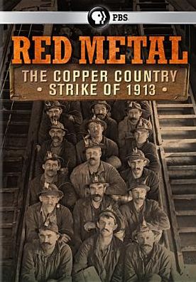 Red Metal: The Copper Country Strike of 1913