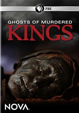 NOVA: GHOSTS OF MURDERED KINGS
