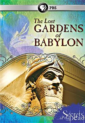 Secrets of the Dead: The Lost Gardens of Babylon