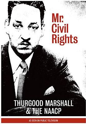 Mr. Civil Rights: Thurgood Marshall and the NAACP