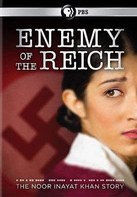 Enemy of the Reich: The Noor Inayat Khan Story