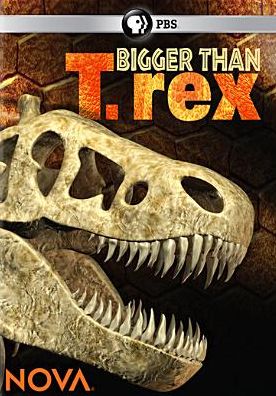 NOVA: BIGGER THAN T REX