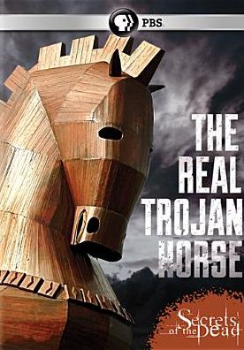 Secrets of the Dead: The Real Trojan Horse