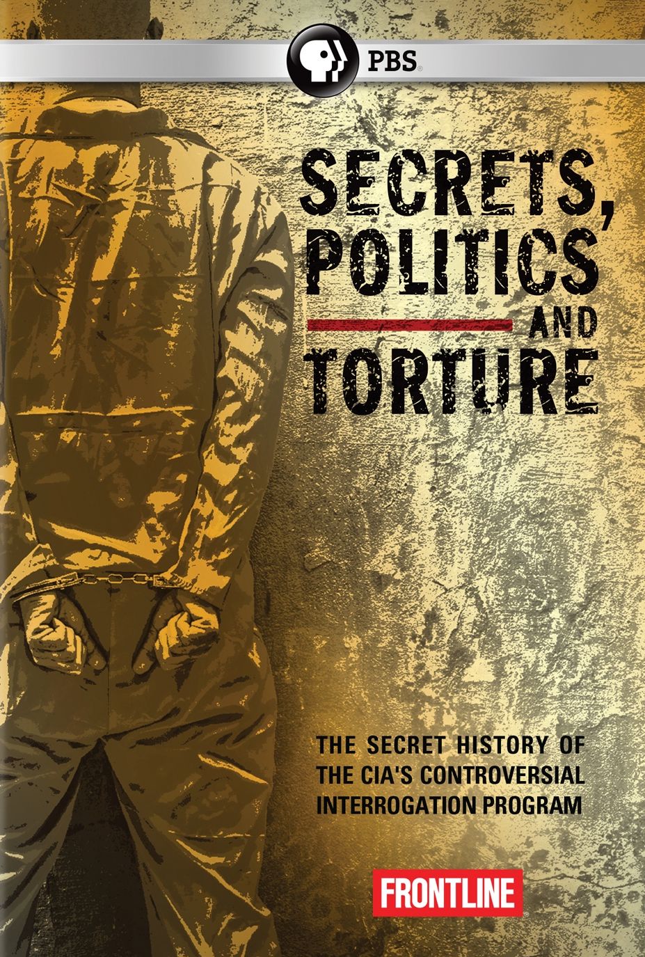 Frontline: Secrets, Politics, And Torture