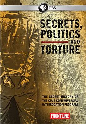 Frontline: Secrets, Politics, And Torture