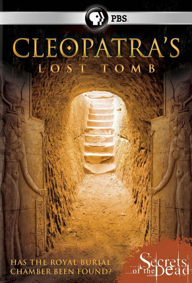 Secrets of the Dead: Cleopatra's Last Tomb