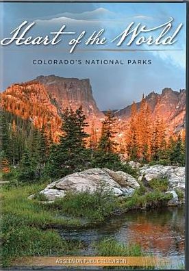 Heart of the World: Colorado's National Parks