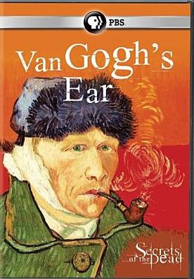 Secrets Of The Dead: Van Gogh's Ear