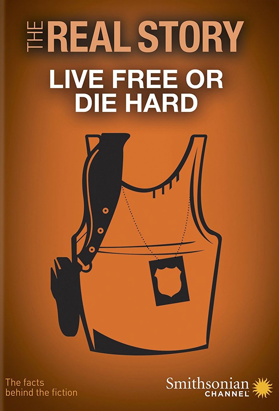 Smithsonian: Real Story - Live Free Or Die Hard