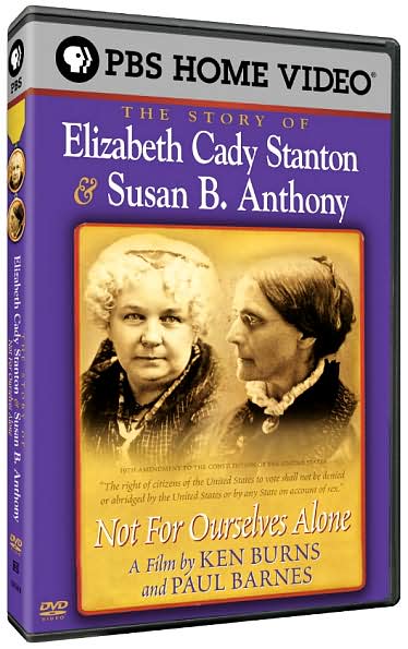 The Story of Elizabeth Cady Stanton & Susan B. Anthony: Not For Ourselves Alone