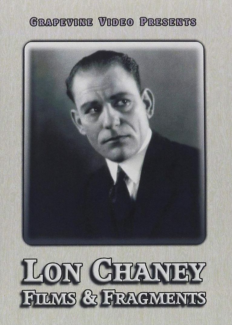 Lon Chaney: Films and Fragments