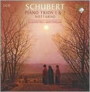 Schubert: Piano Trios Nos. 1 & 2; Notturno