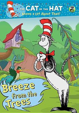 The Cat in the Hat Knows a Lot About That!: A Breeze from the Trees