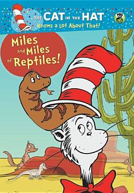The Cat in the Hat Knows a Lot About That!: Miles and Miles of Reptiles