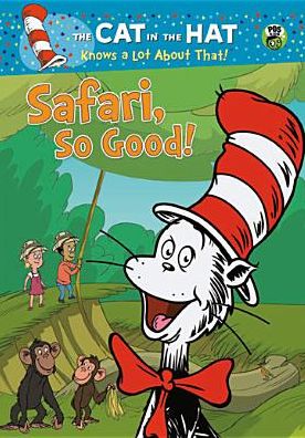 The Cat in the Hat Knows a Lot About That!: Safari, So Good!