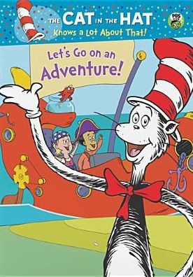 The Cat in the Hat Knows a Lot About That!: Let's Go on an Adventure!