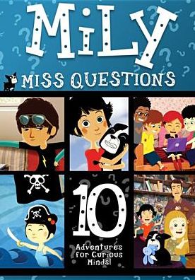 Mily Miss Questions: 10 Adventures For Curious Minds