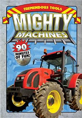 Mighty Machines: Tremendous Tools