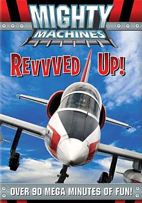 Mighty Machines: Revvved Up!