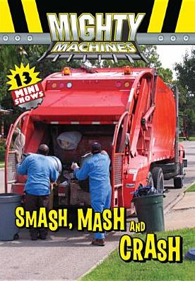 Mighty Machines: Smash, Mash & Crash