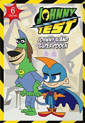Johnny Test: Johnny X & Super Pooch