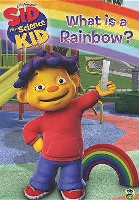 Sid The Science Kid: What Is A Rainbow?
