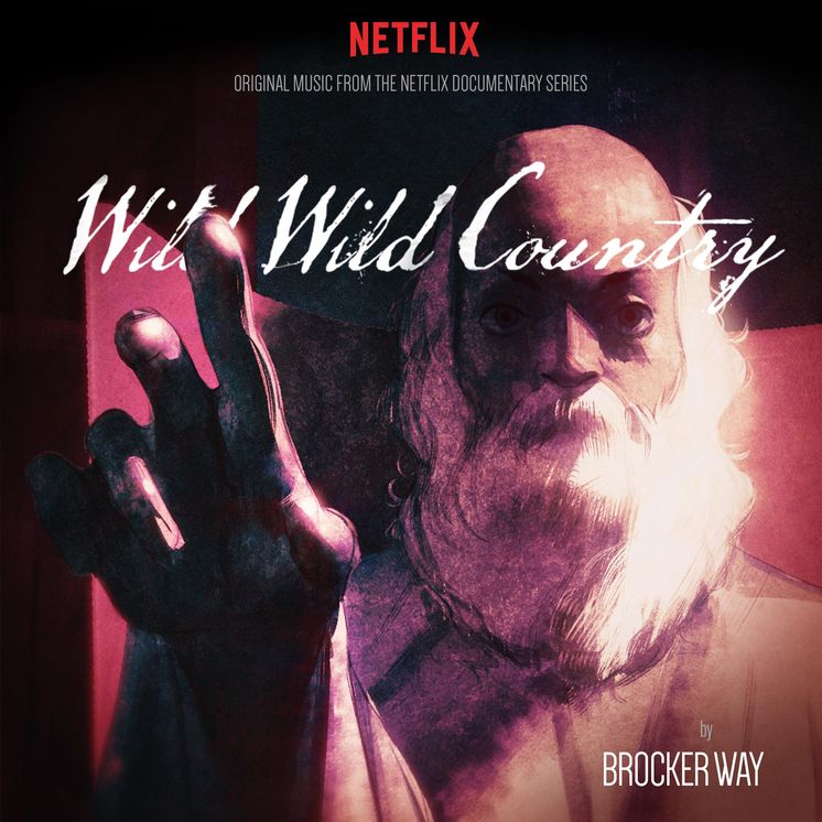 Wild Wild Country Original Music From The Netflix (Brocker Way)