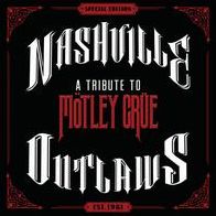Nashville Outlaws: A Tribute To Mötley Crue