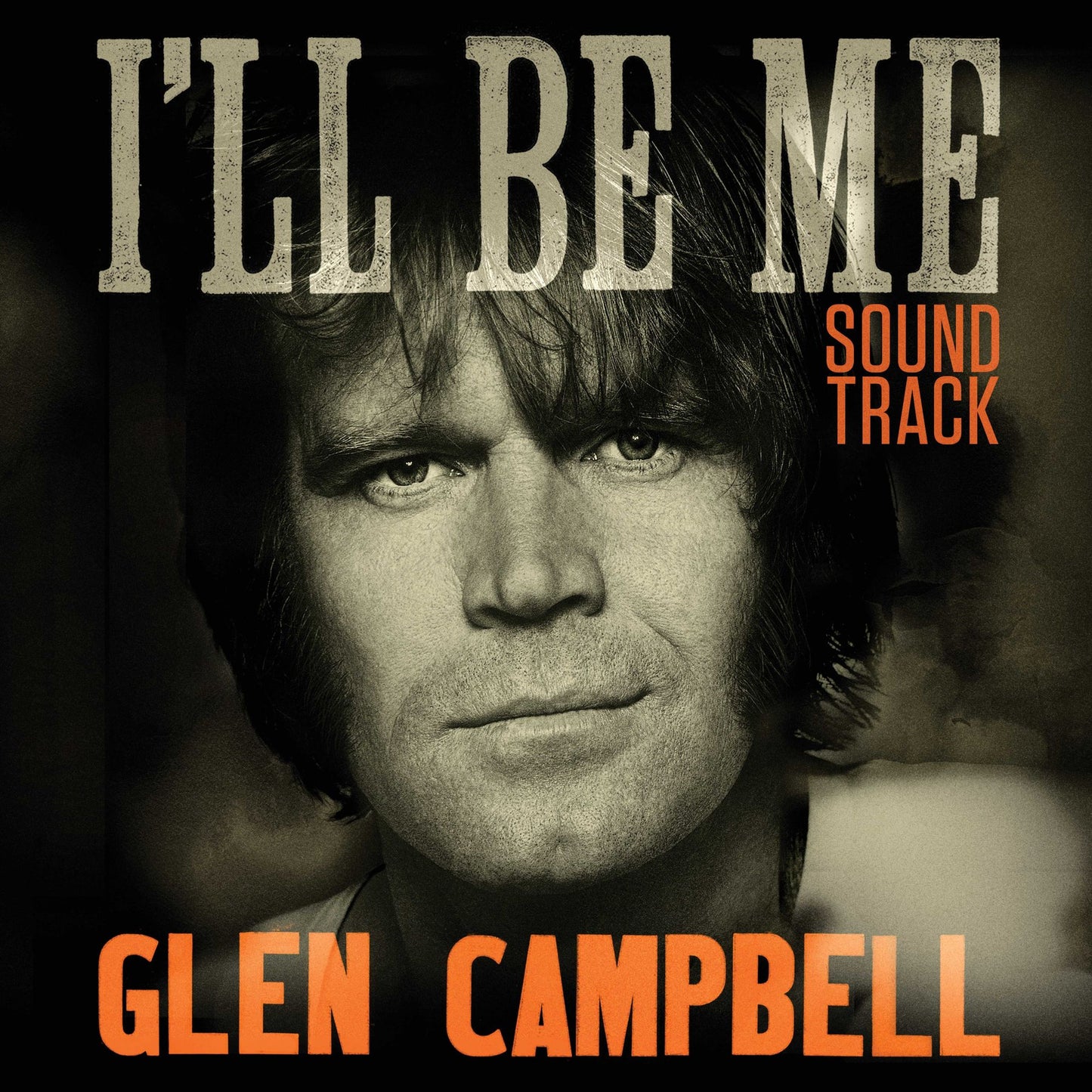 GLEN CAMPBELL I'LL BE ME O.S.T.