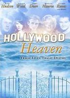 Hollywood Heaven: Tragic Lives, Tragic Deaths
