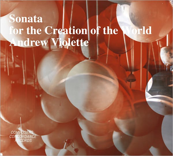 Andrew Violette: Sonata for the Creation of the World