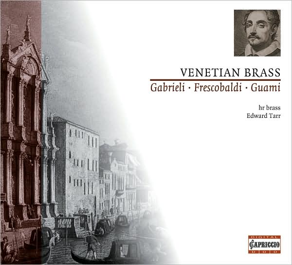 Venetian Brass: Gabrieli, Frescobaldi, Guami