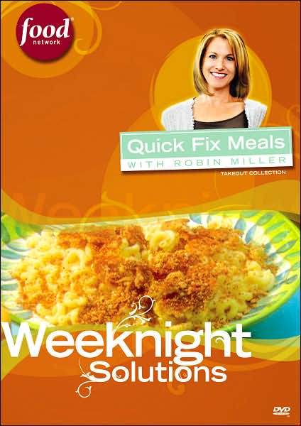 Robin Miller: Weeknight Solutions