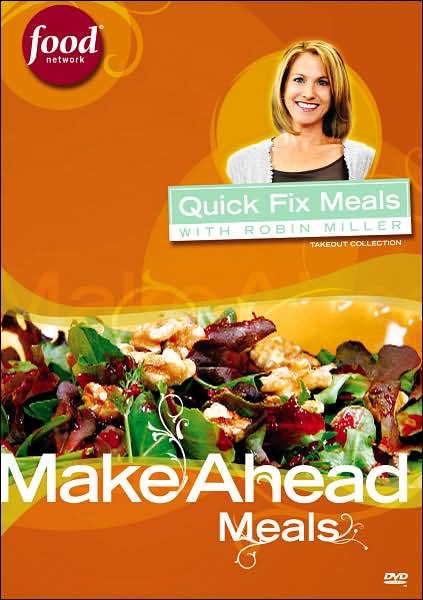 Robin Miller: Make Ahead Meals