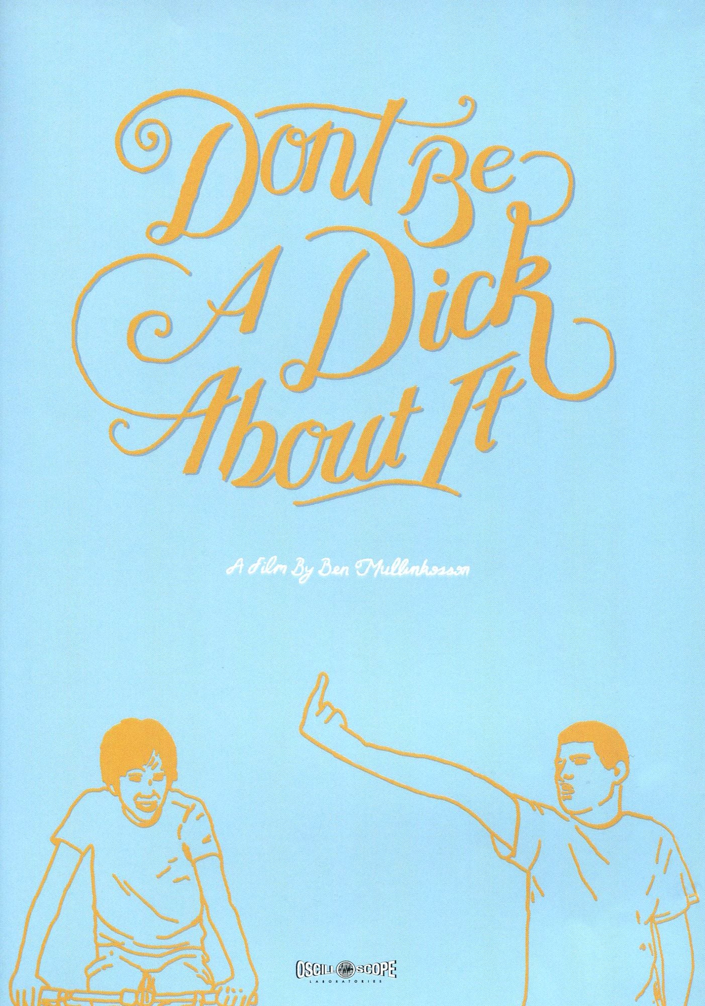 Don't Be a Dick About It